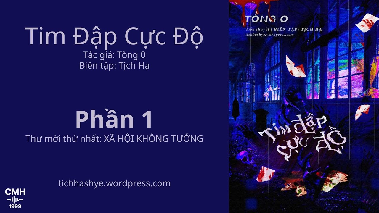Tim Đập Cực Độ - Phần 1 - Thư mời thứ nhất: XÃ HỘI KHÔNG TƯỞNG