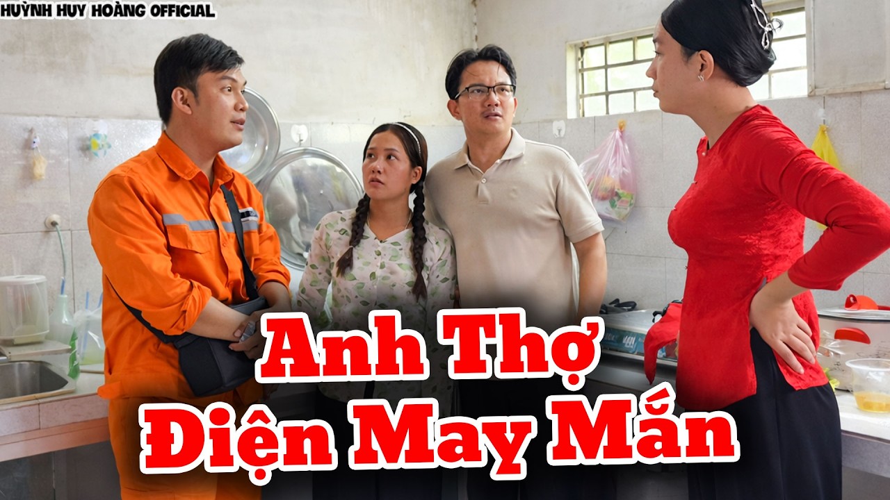 Anh Thợ Điện May Mắn | Huỳnh Huy Hoàng Official