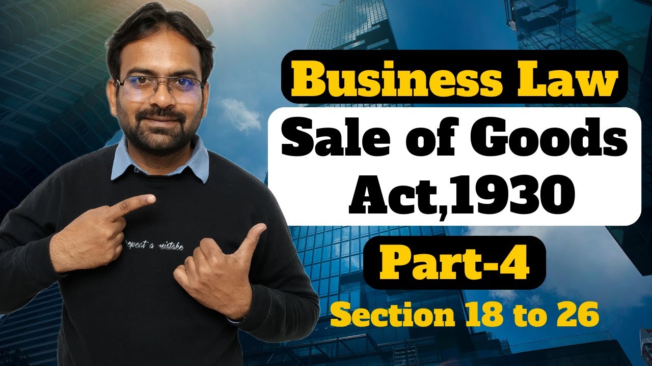 Sale of Goods Act,1930 Part-4 | Passing of property in Goods | Business Law | B.Com/BBA
