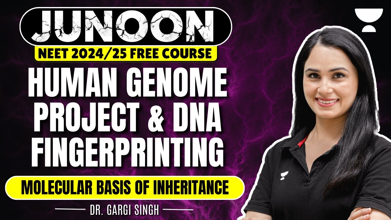 Human Genome Project & DNA Fingerprinting | Junoon NEET 2024 | Gargi Singh