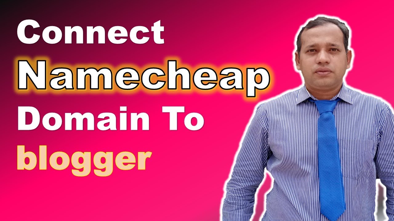 How To Connect Namecheap Domain To Blogger | Connect Domain To Blogger