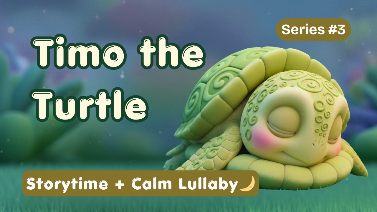 Timo the Turtle 🐢🌙 | 1 Hour Bedtime Lullaby Story for Little Ones