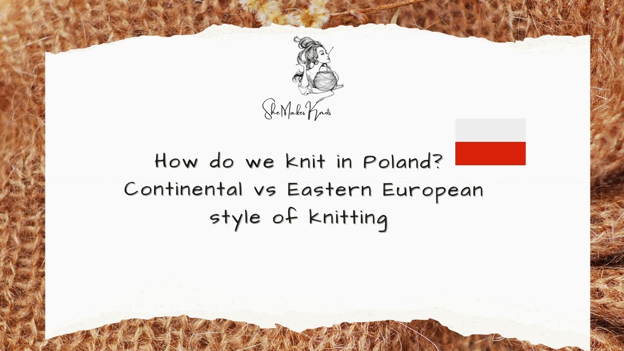 How we knit in Poland? Style of knitting Continental vs Eastern European