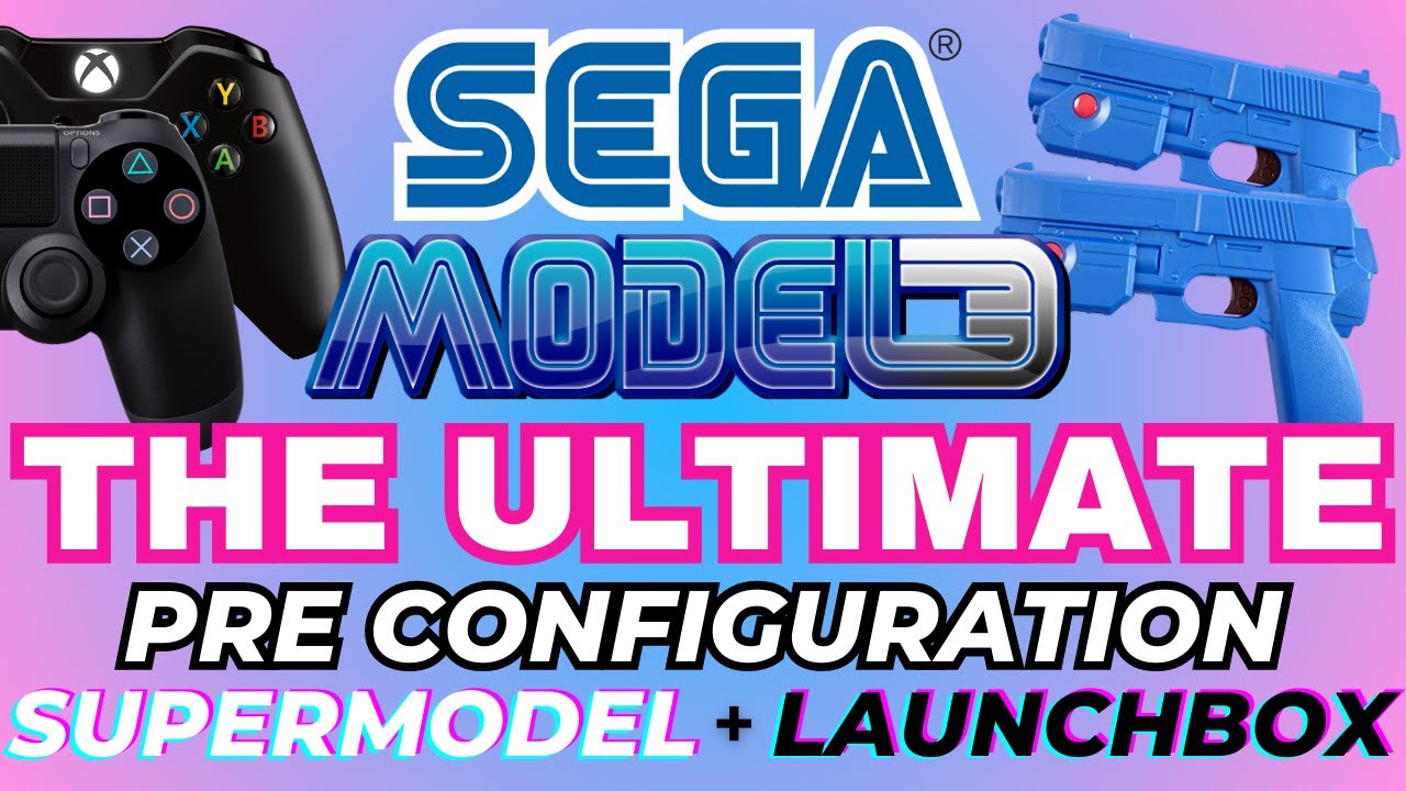 Sega Model 3 Emulator Pre Configured with LaunchBox | Supermodel Setup Guide Tutorial | No UI Needed