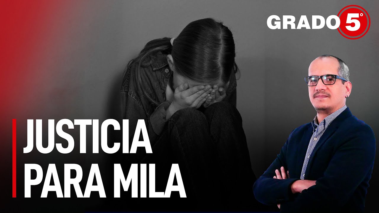 Justicia para Mila | Grado 5 con David G&oacute;mez Fernandini