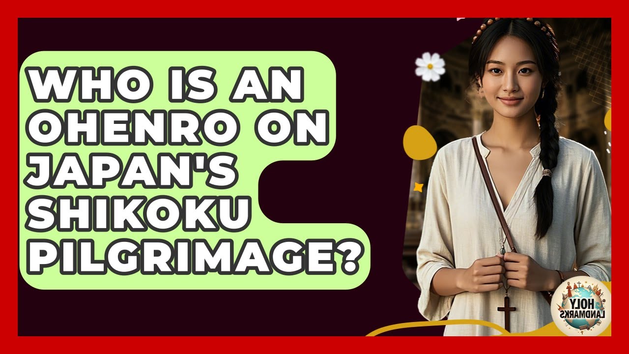 Who Is An Ohenro On Japan's Shikoku Pilgrimage? - Holy Landmarks