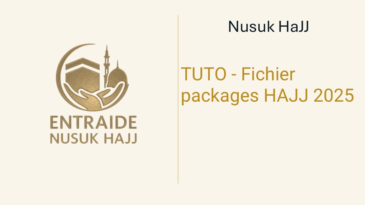NUSUK HAJJ 2025 - TUTO - Fichier package HAJJ