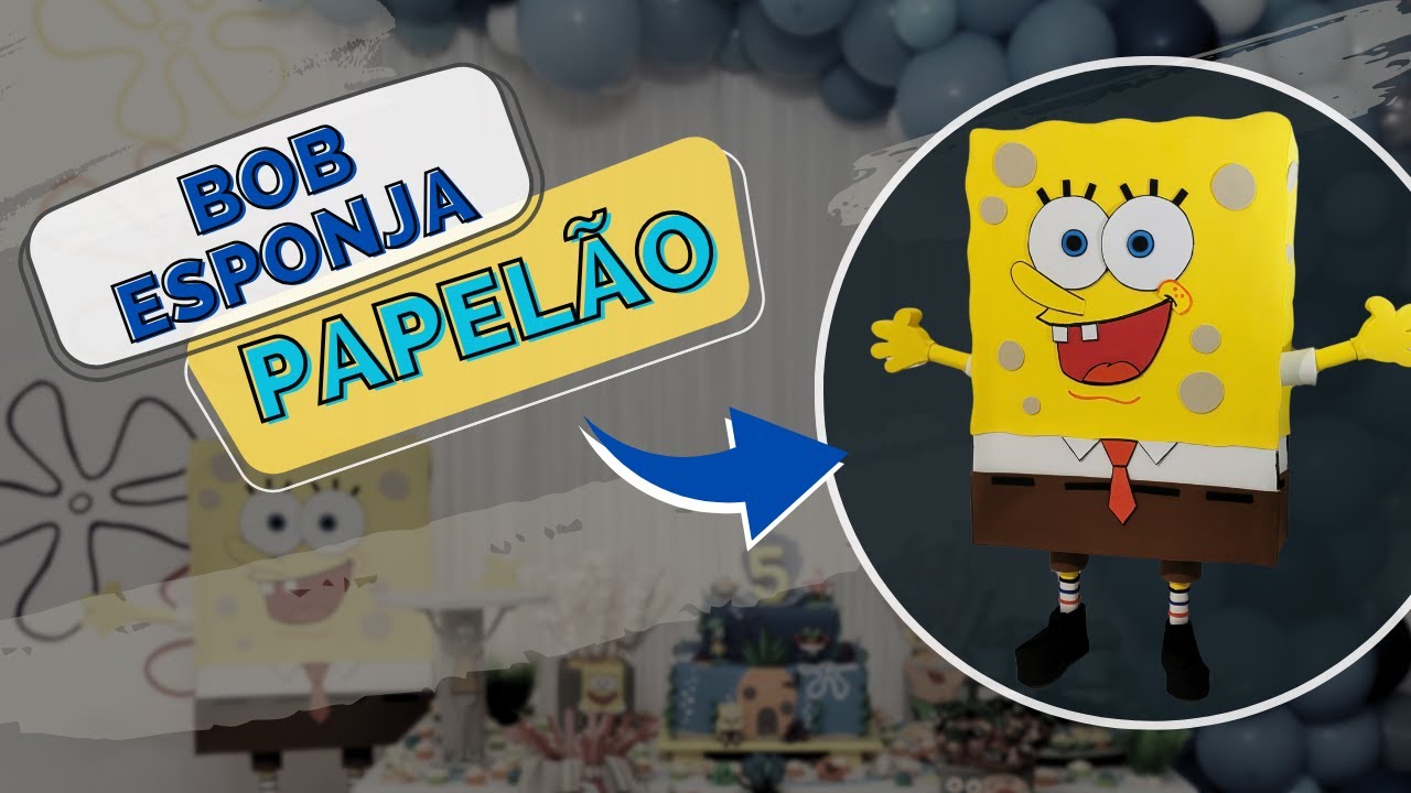 Bob Esponja GIGANTE em papelão e EVA | Tema Bob Esponja