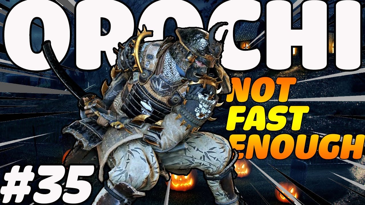 Orochi Not Fast Enough Anti Gank Dominion - For Honor