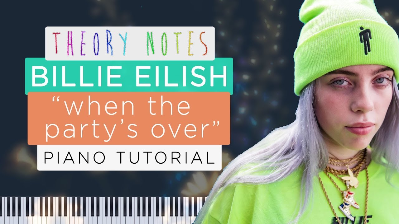 How to Play Billie Eilish - when the party's over | Theory Notes Piano Tutorial