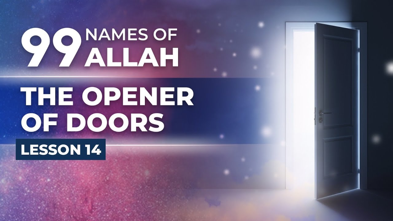 14/40 Al Fattah | 99 Names Of Allah