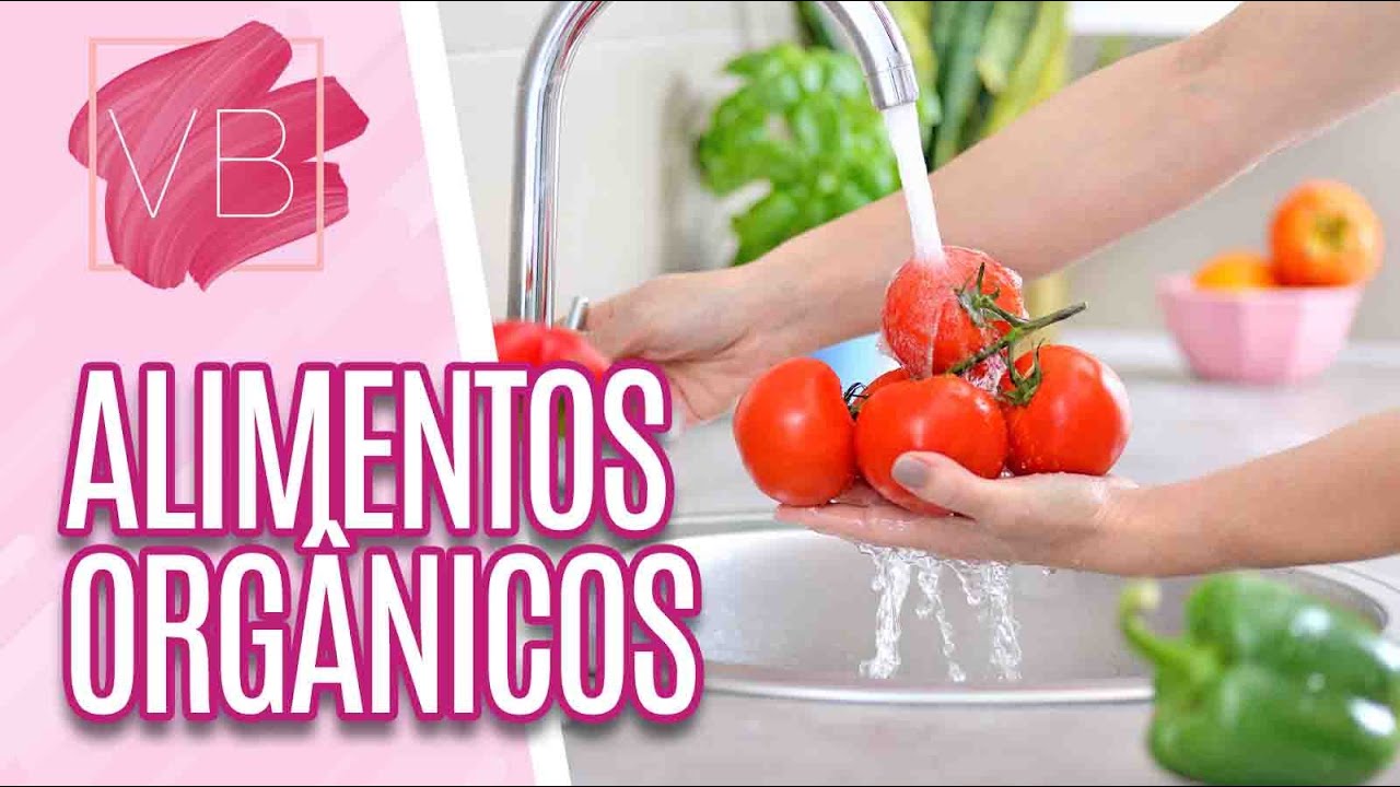 Quais alimentos orgânicos valem a pena serem comprados - Você Bonita (28/06/21)