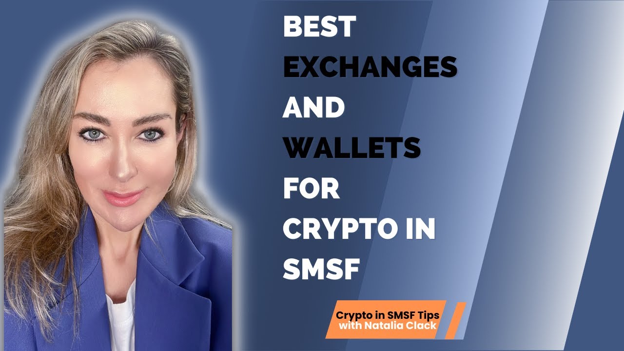 Best Exchanges and Wallets for Crypto in SMSF