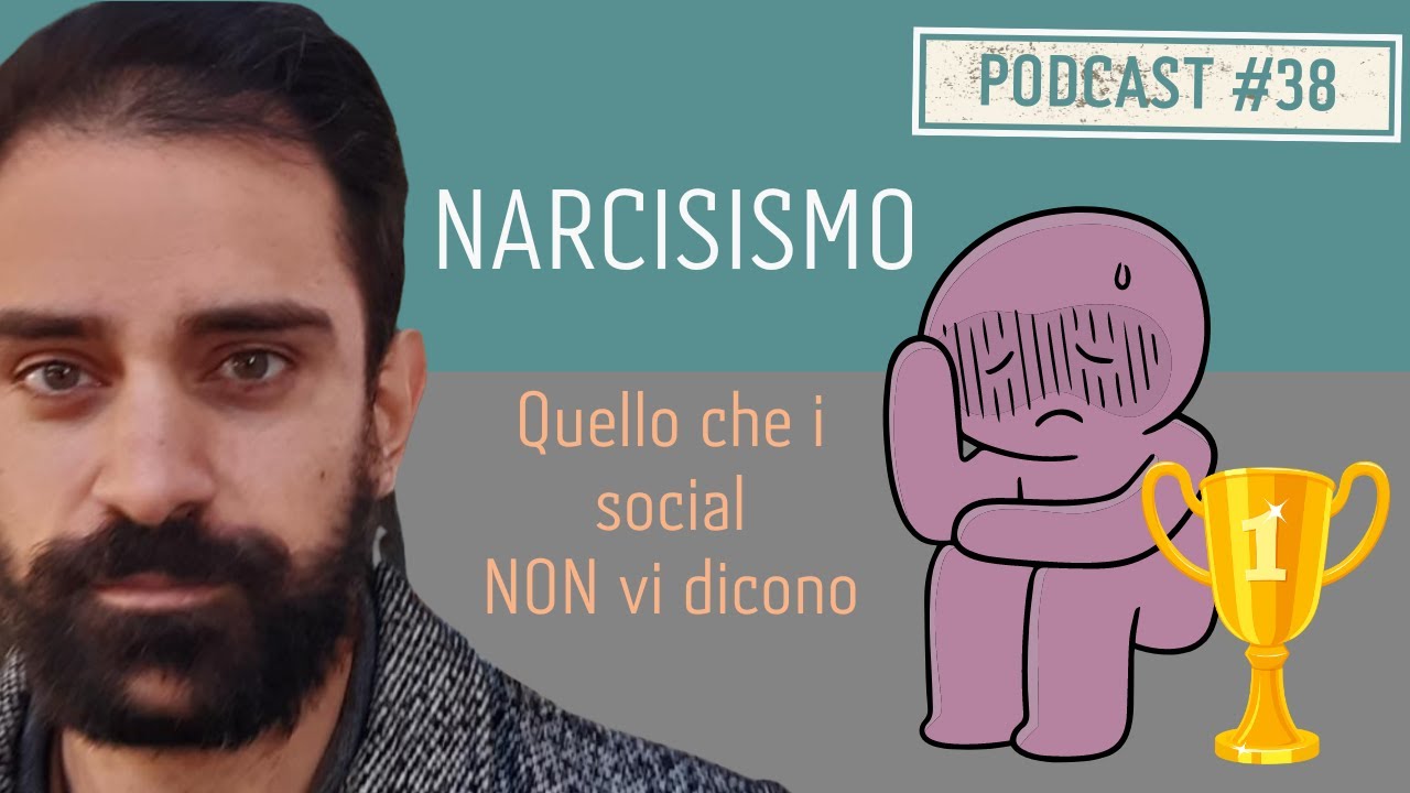 PODCAST Ep. #38 NARCISISMO | Quello che i social NON vi dicono
