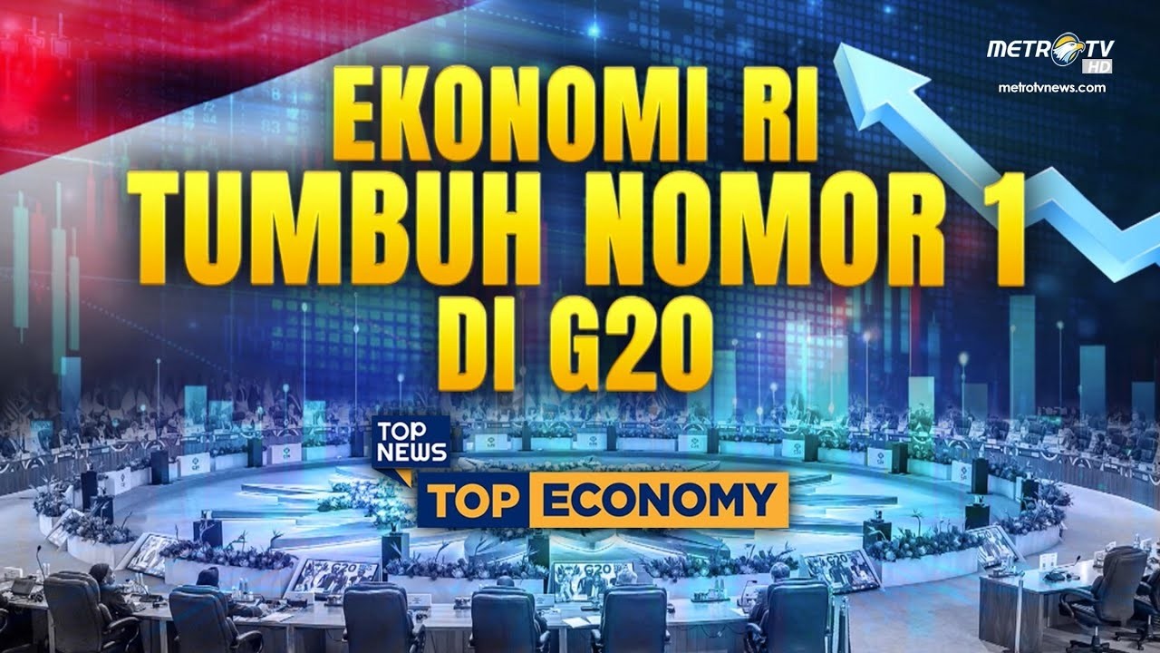 Top Economy - EKONOMI RI TUMBUH NOMOR 1 DI G-20