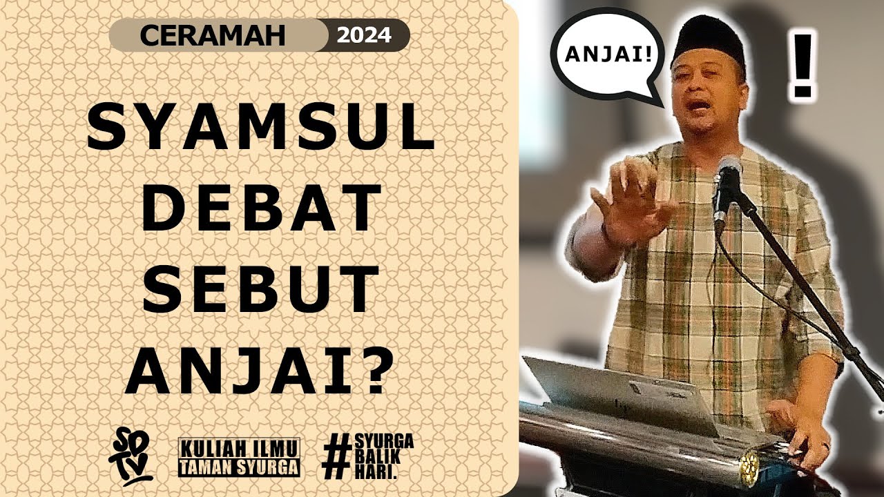 SYAMSUL DEBAT | SYAMSUL DEBAT SEBUT ANJAI?!!