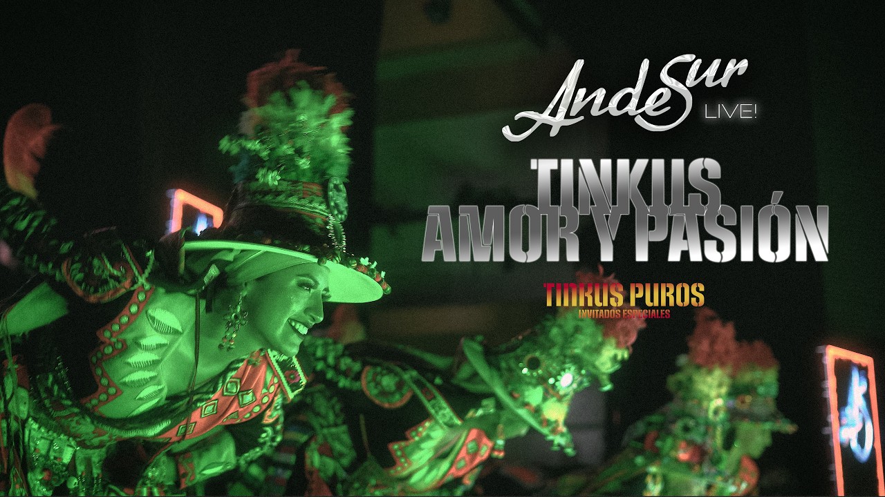 ANDESUR - TINKUS AMOR Y PASION - LIVE - 4K - 2026