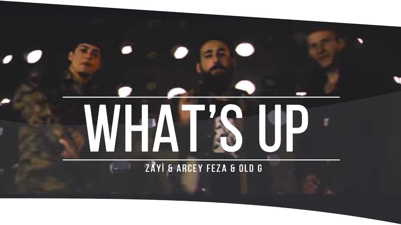 Zayi & Arcey Feza & Old G - What's Up? (Official Video)