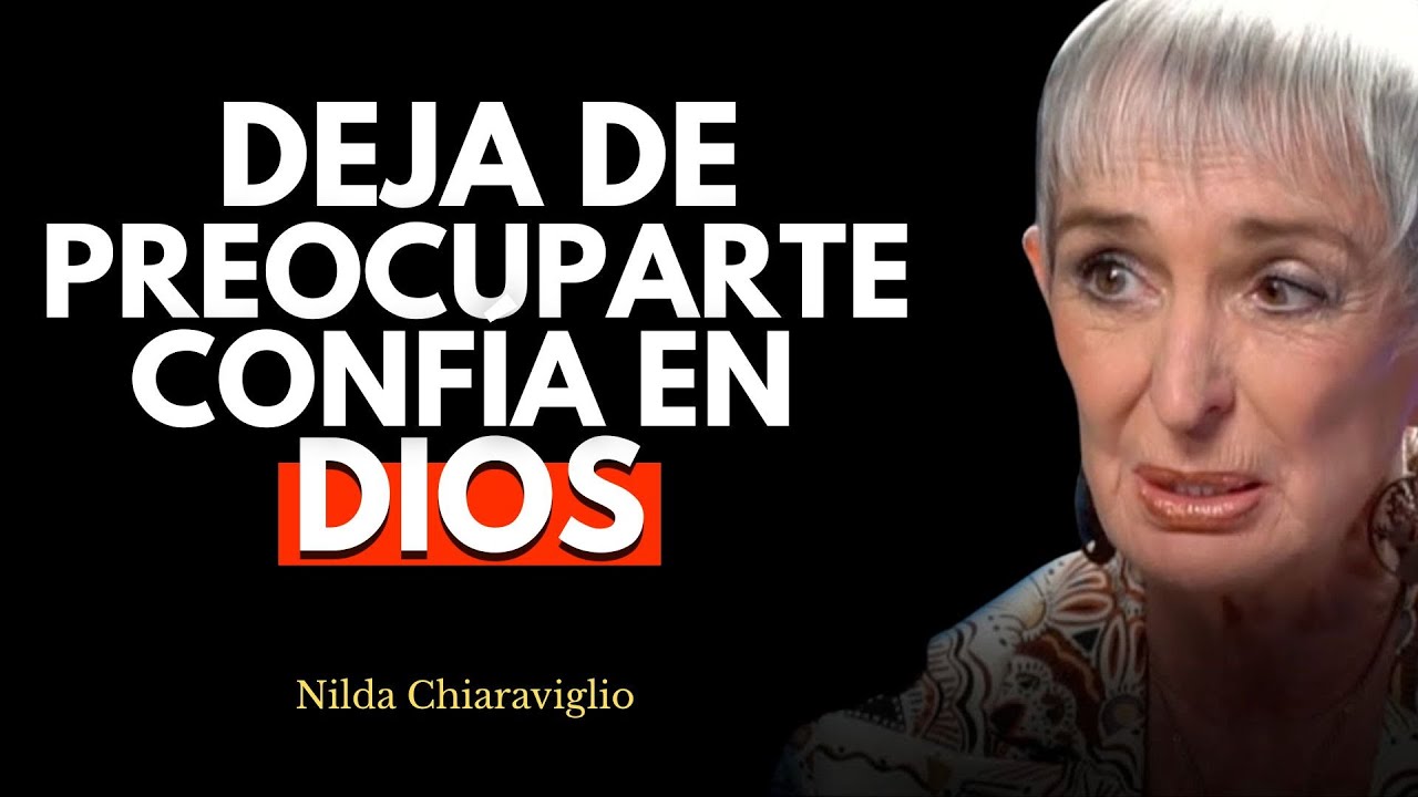 No te preocupes m&aacute;s por todo, Confia en Dios (13 consejos poderosos) - Nilda Chiaraviglio