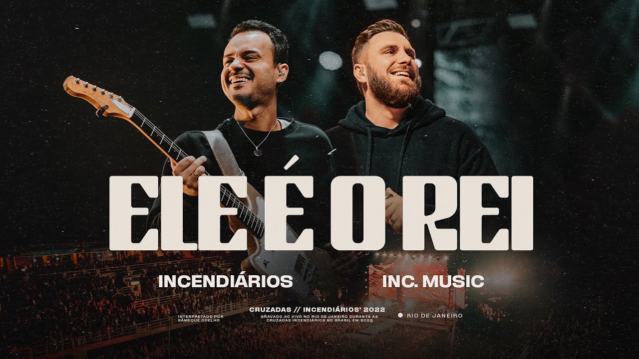 Ele &eacute; o Rei - Ao Vivo | Incendi&aacute;rios  Feat. INC Music | Andr&eacute; Fernandes