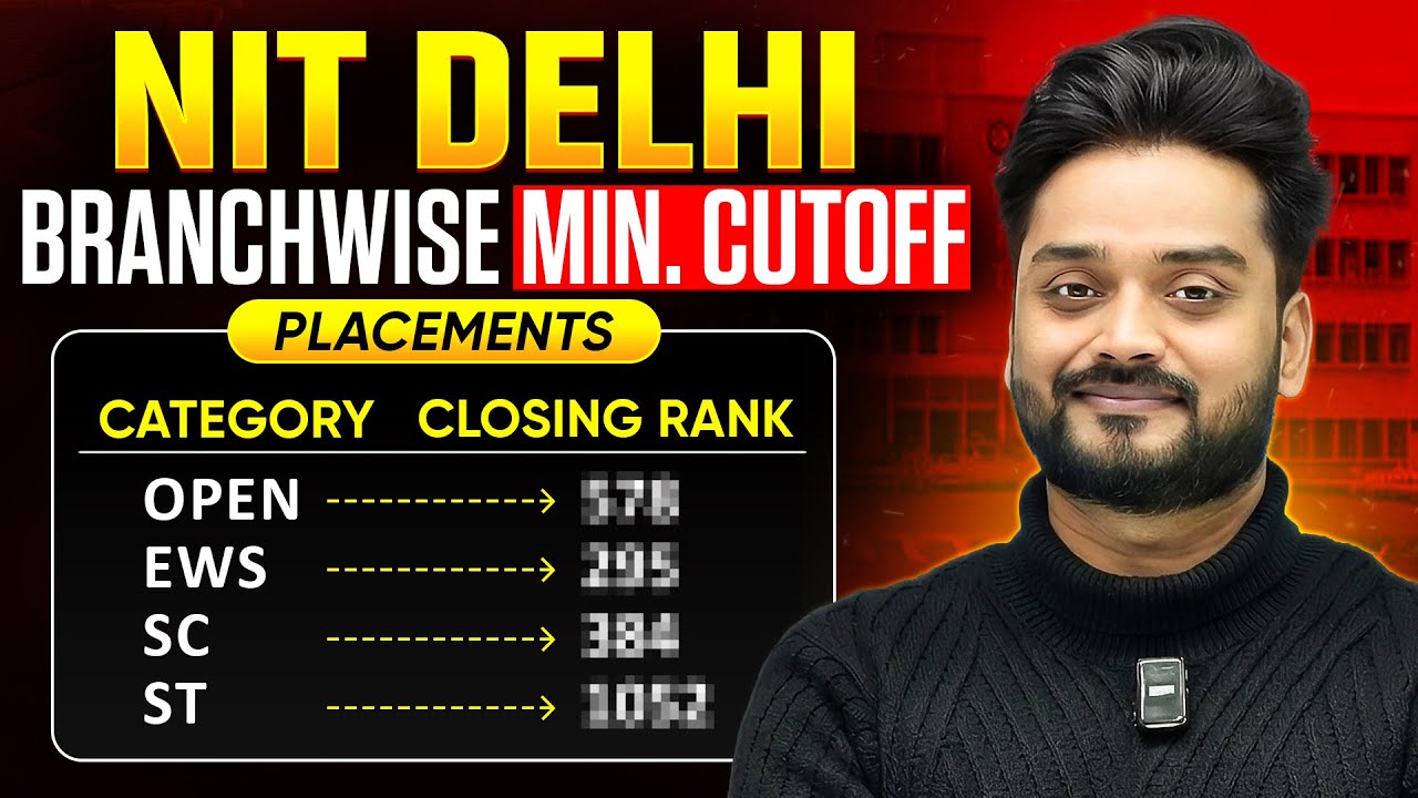 NIT Delhi Branch-wise Minimum Cutoff & Placements | JEE Main 2026 