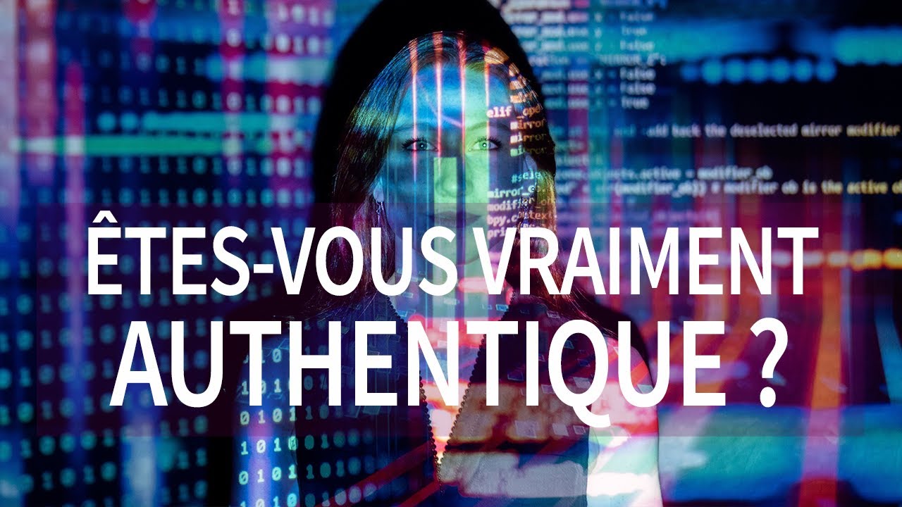 Comment &ecirc;tre authentique ?