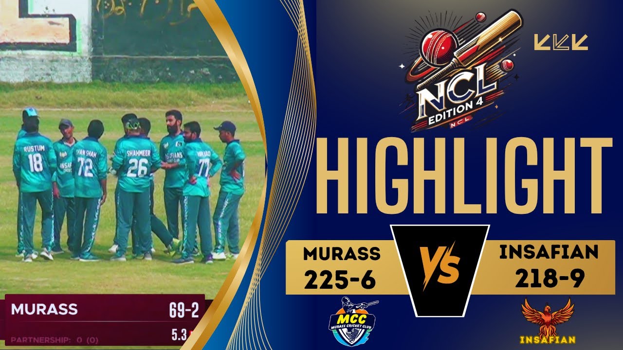 🔥 Murass vs Insafians | Thrilling Match Highlights | NCL-4 Edition 2025