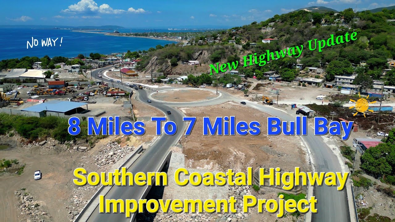 Southern Coastal Highway Jamaica. 8 Miles To 7 Miles Bull Bay Jamaica Set To Open In Weeks To Come.