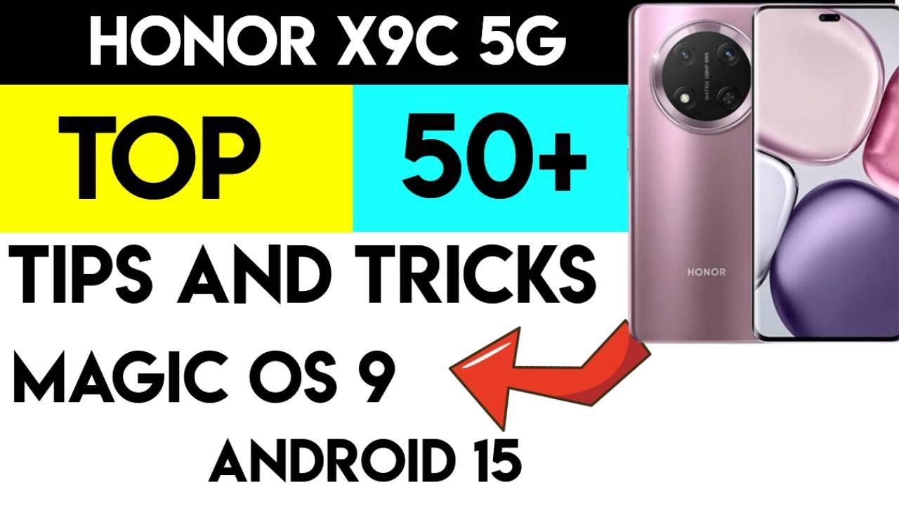 Honor x9c 5g Tips and tricks best 50+ features You Must Know