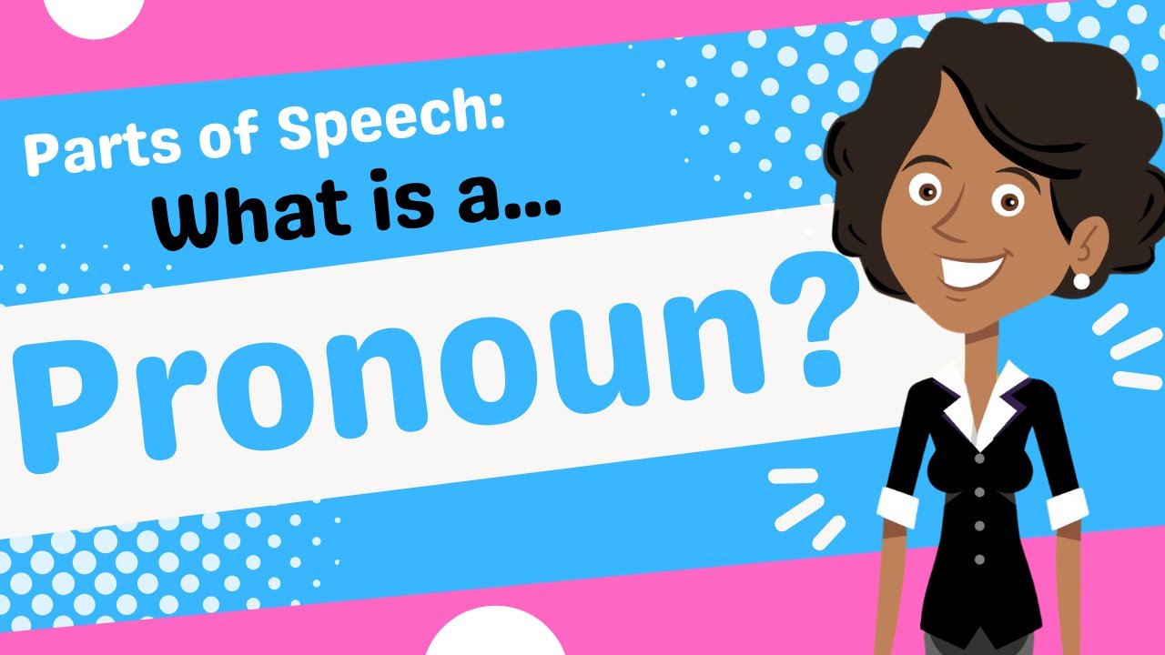 What is a Pronoun? | Parts of Speech | Free Grammar lesson 2022