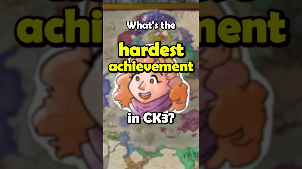 what's the hardest achievement in CK3?