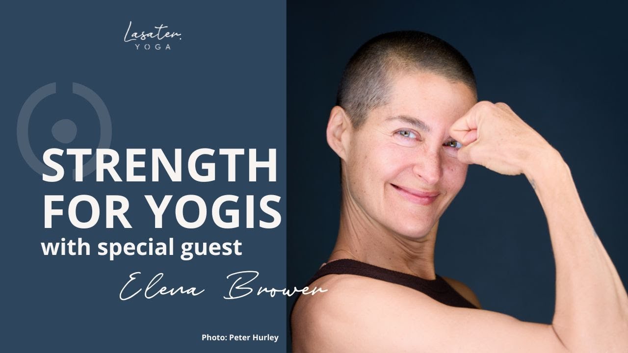 Strength for Yogis with Elena Brower