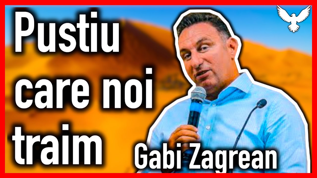 Gabi Zagrean - O Pustiu Care Noi Traim | Predici 2021