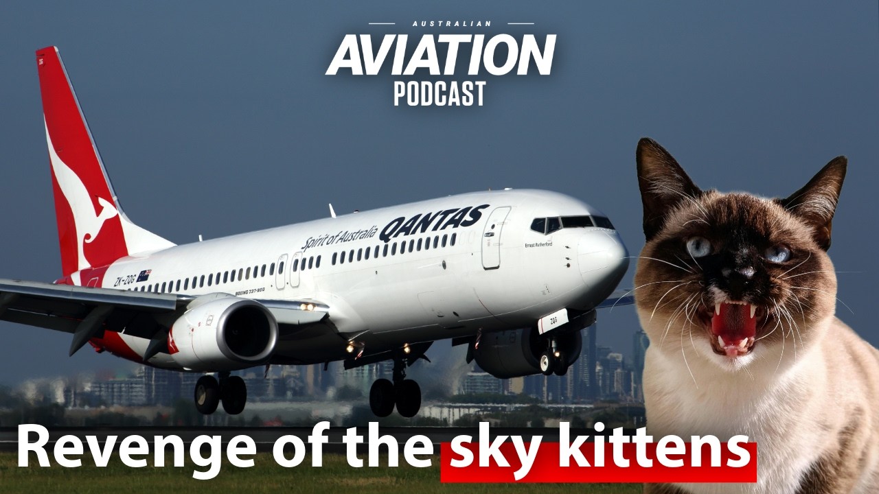 Revenge of the sky kittens - Australian Aviation Podcast