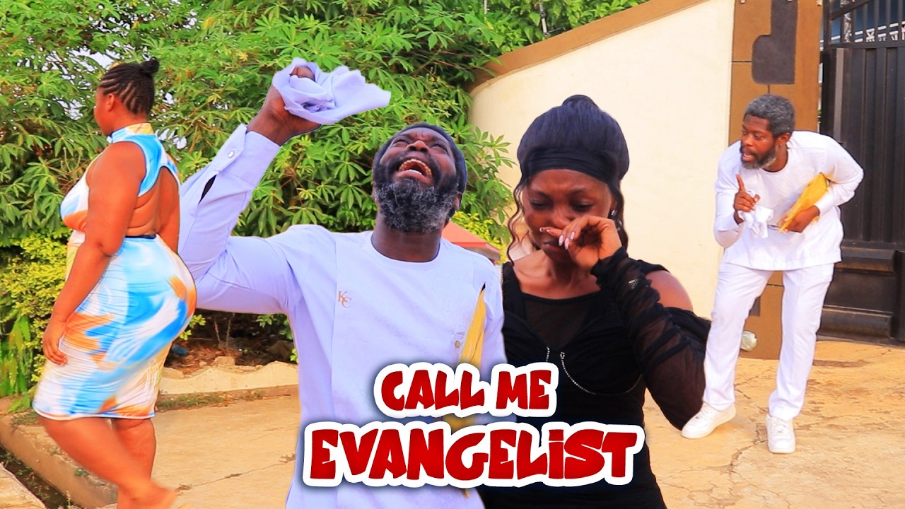 CALL ME EVANGELIST EP 1  || JOE KUNTANI ||| MAXYBOS || QUEEN SERWAA || NANA AFIA || BIRDMAN || ETC..