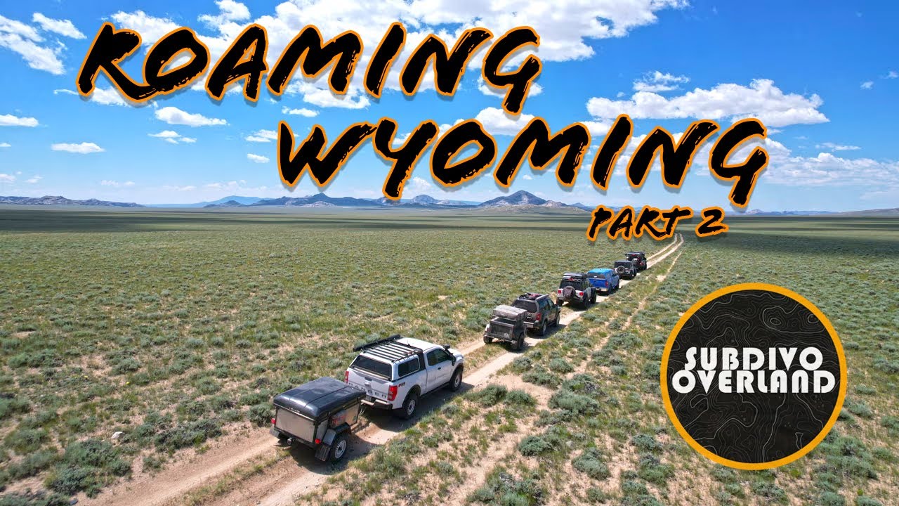 ROAMING WYOMING | Part 2 - (Overlanding The Wyoming BDR)