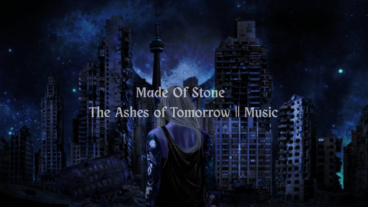 Made Of Stone || The Ashes Of Tomorrow