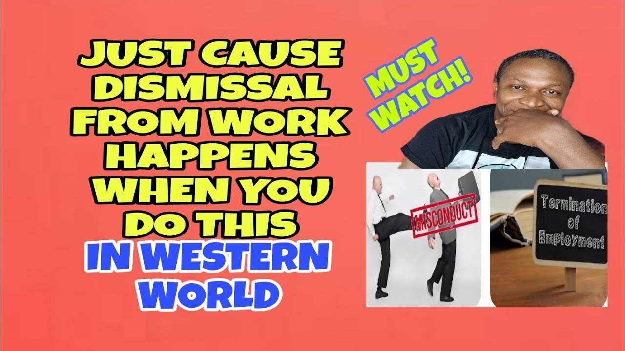 DISMISSAL FOR JUST CAUSE IN WESTERN  WORLD || THIS IS WHEN..