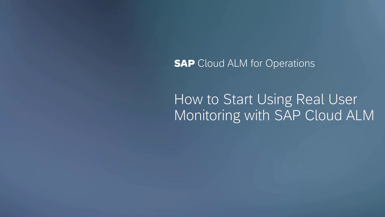 How to Start Using Real User Monitoring with SAP Cloud ALM