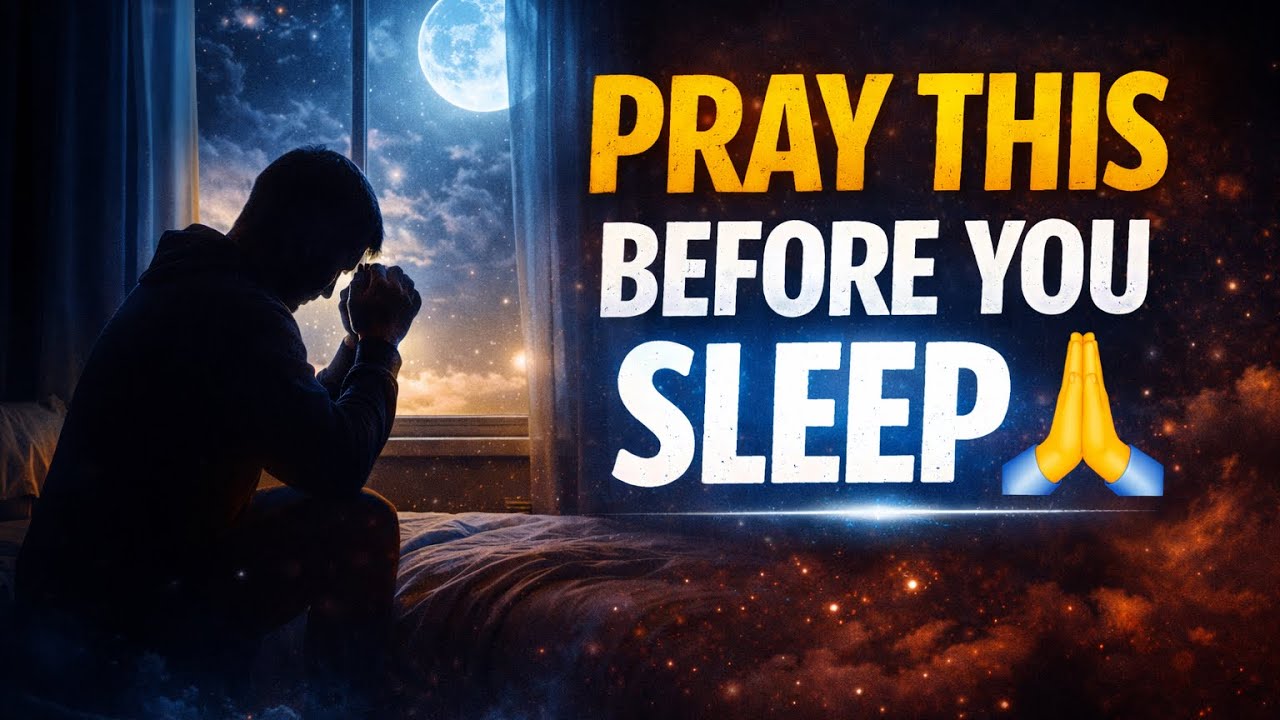 Before You Sleep Tonight, Pray This Powerful Prayer 🙏
