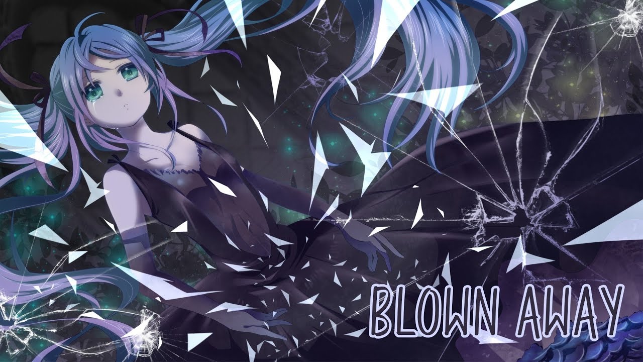 Nightcore - Blown away