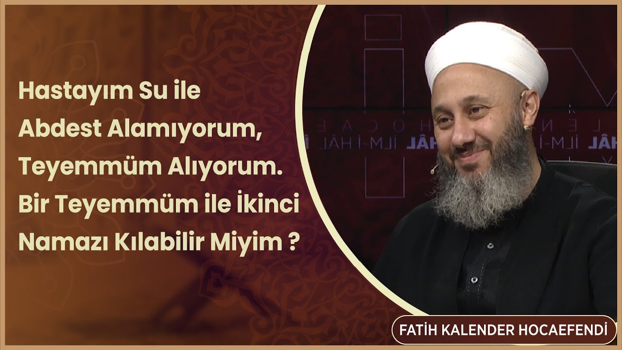 Hastayım Su ile Abdest Alamıyorum, Teyemmüm Alıyorum  Bir Teyemmüm ile İkinci Namazı Kılabilir Miyim