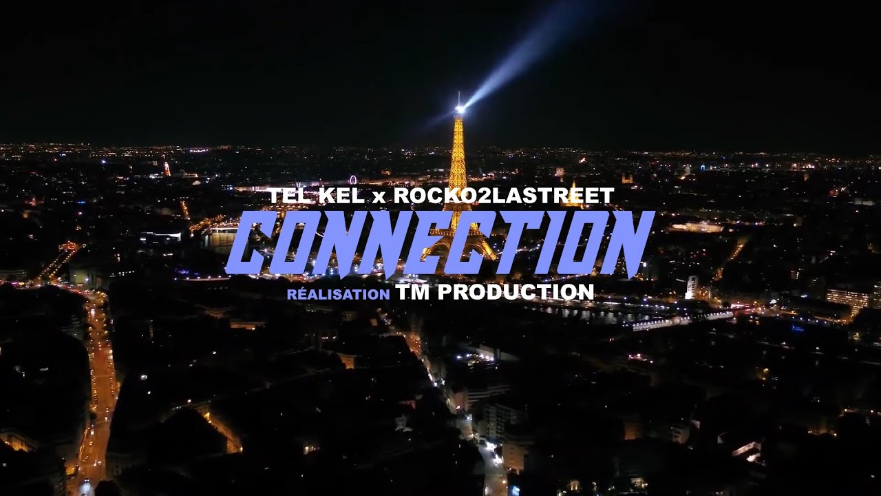 Tel Kel x Rocko2lastreet - Connection (Clip Officiel)