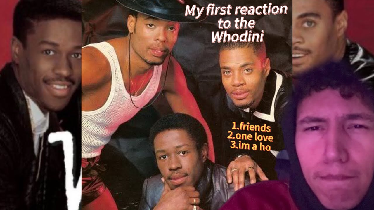 First reaction to Whodini( friend, one love, I’m a ho)🔥reaction