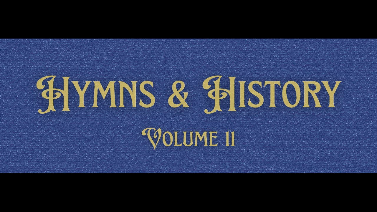 Hymns & History | Volume II