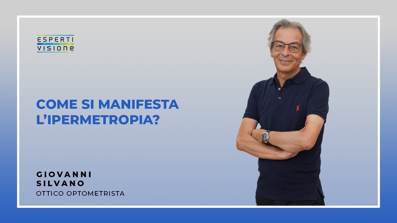 COME SI MANIFESTA L'IPERMETROPIA ?