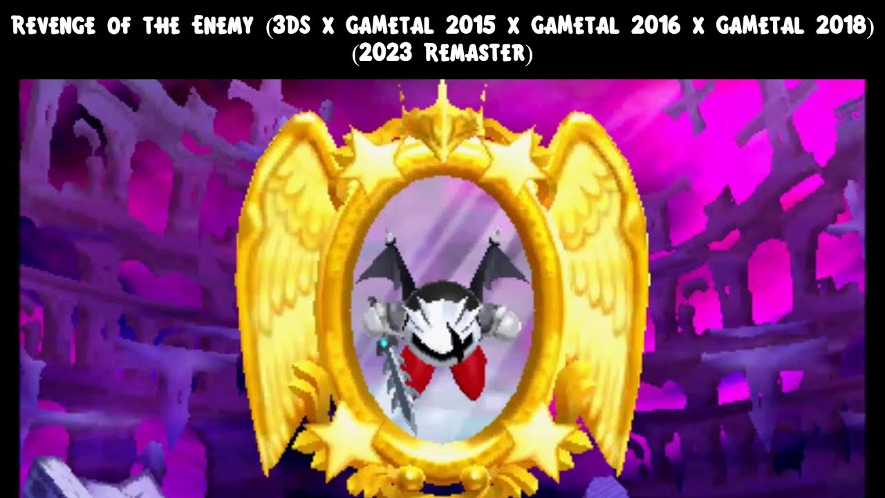 (1/26/2023) Revenge of the Enemy (3DS x GaMetal 2015 x GaMetal 2016 x GaMetal 2018) (2023 Remaster)