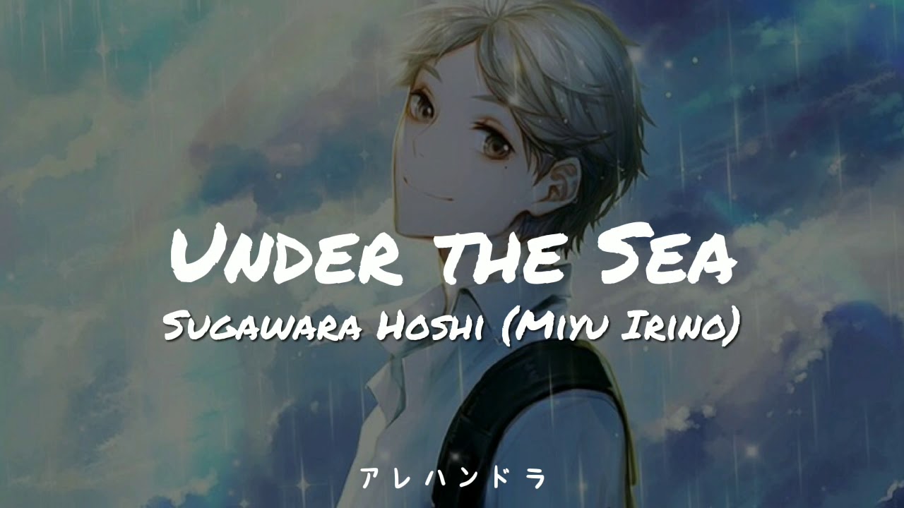 Under the sea - Sugawara Hoshi (Miyu Irino) | Lyrics español