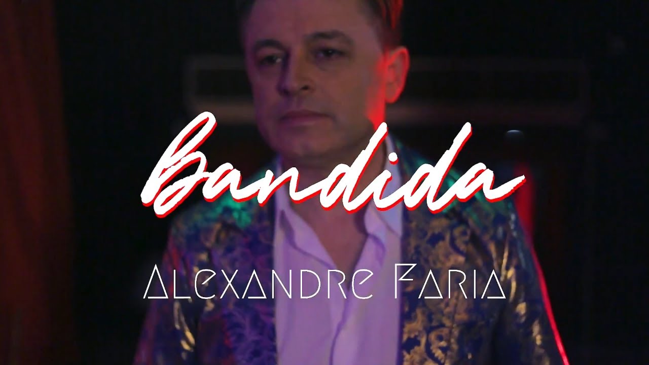 Alexandre Faria - Bandida (Official Video)