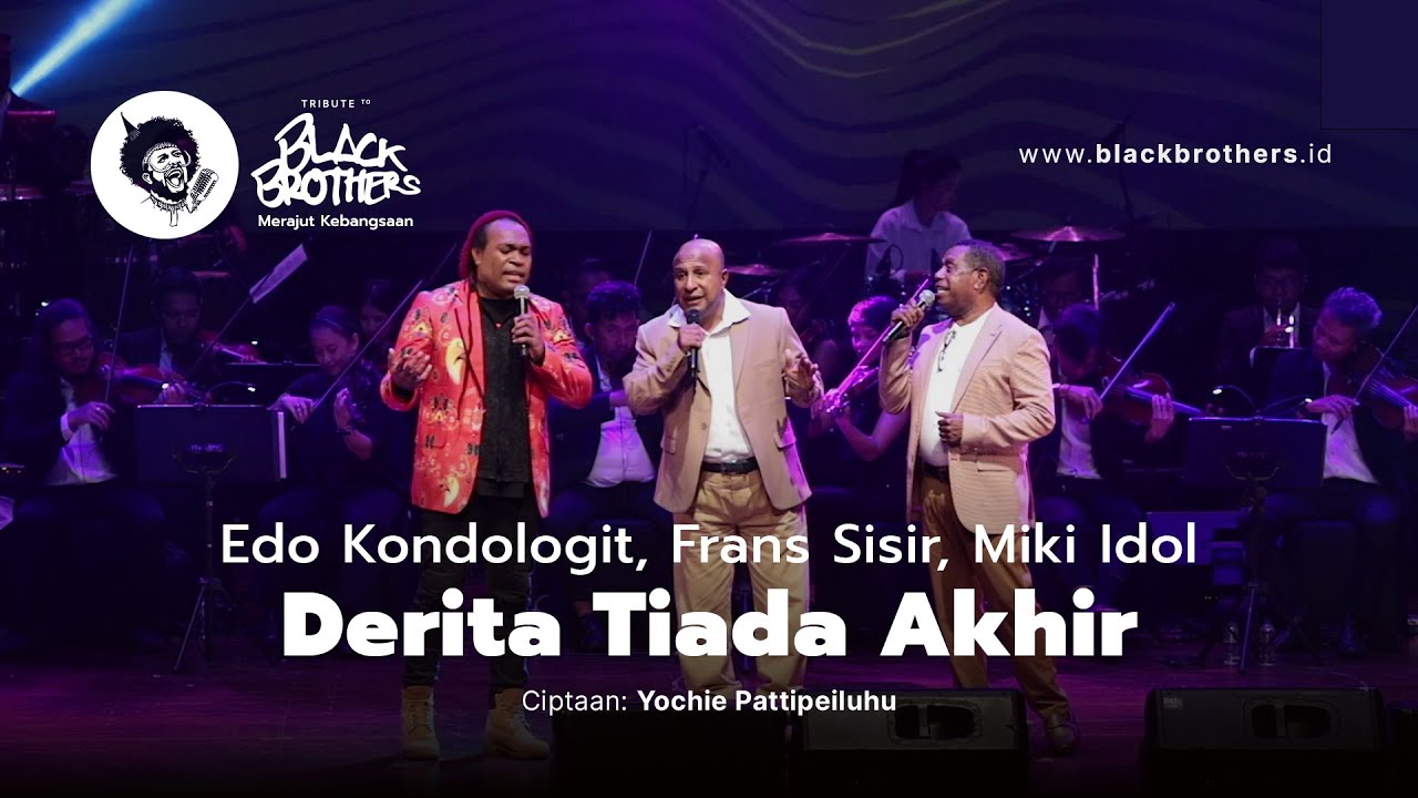 Edo Kondologit, Frans Sisir, Miki Idol - Derita Tiada Akhir (Konser Tribute to Black Brothers)